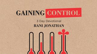 Gaining Control Romans 15:3-6 The Message