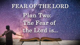 Plan Two: The Fear of the Lord Is… Psalms 85:9 New International Version