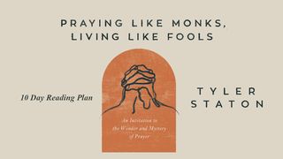 Praying Like Monks, Living Like Fools 1 Kings 18:44 New American Standard Bible - NASB 1995