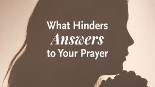 What Hinders Answers To Your Prayer Psalm 66:18-20 English Standard Version 2016