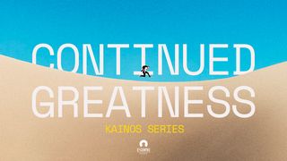 [Kainos] Continued Greatness 1 Chronicles 29:10-20 English Standard Version 2016