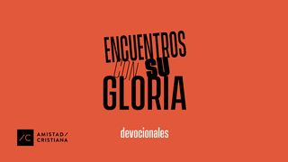 Encuentros Con Su Gloria Isaías 6:8 Nueva Versión Internacional - Español
