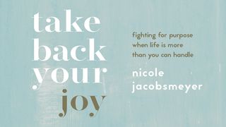 Take Back Your Joy: Fighting for Purpose When Life Is More Than You Can Handle Psalm 40:1-2 English Standard Version 2016