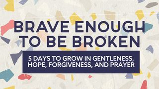 Brave Enough to Be Broken Psalms 68:6 New International Version (Anglicised)