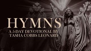 Hymns: A 5-Day Devotional With Tasha Cobbs Leonard Psalms 63:3 New Living Translation