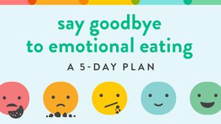 Say Goodbye to Emotional Eating Mark 2:15-16 The Message