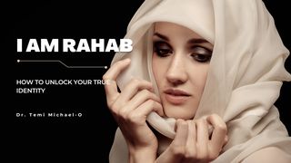 I Am Rahab: How to Unlock Your True Identity Mark 9:23 The Message