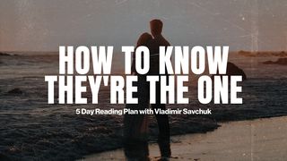 How to Know if They Are the One Psalms 24:3-6 The Message