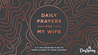 Daily Prayers for My Wife 1 Samuel 18:1-16 New Century Version