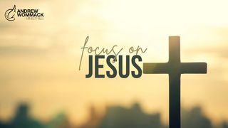 Focus on Jesus John 6:51 New International Version