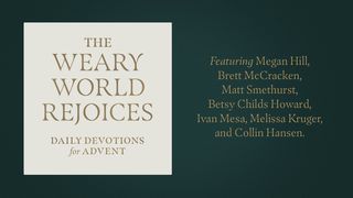 The Weary World Rejoices: Daily Devotions for Advent Isaiah 35:10 New American Standard Bible - NASB 1995