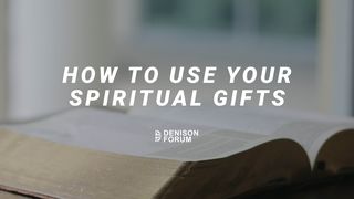 How to Use Your Spiritual Gifts I Samuel 16:23 New King James Version