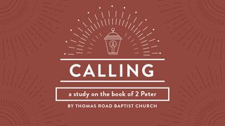 Calling: A Study in 2 Peter 2 Peter 1:20-21 New American Standard Bible - NASB 1995