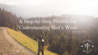 A Step-by-Step Process for Understanding God’s Word Psalms 103:1-5 The Message