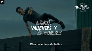 Libres, Valientes Y Victoriosos Proverbios 4:18 Nueva Versión Internacional - Español