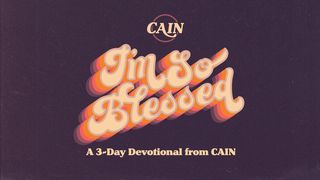 I'm So Blessed: A 3-Day Devotional With Cain Numbers 6:25-26 English Standard Version 2016