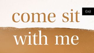 Come Sit With Me James 4:11 New International Version