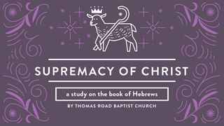 Supremacy of Christ: A Study in Hebrews Hebrews 7:23-28 The Message