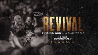 Revival - Finding God in a Busy World 2 Chronicles 5:11-13 The Message