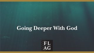 Going Deeper With God Psalms 91:2-3 New Living Translation