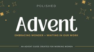 Advent: Embracing Wonder and Waiting in Our Work Isaiah 40:4 New American Standard Bible - NASB 1995