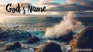 God's Name: Devotions From Time Of Grace Proverbs 18:10 The Passion Translation