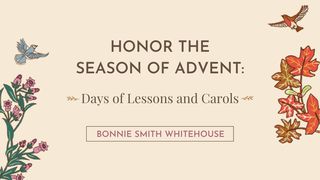 Honor the Season of Advent: 5 Days of Lessons and Carols Isaiah 11:2 New Living Translation