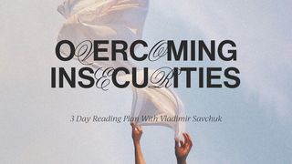 Overcoming Insecurities Hebrews 12:11-13 New International Version