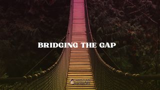 Bridging the Gap Mark 2:27-28 New International Version