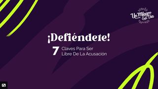 ¡Defiéndete! 7 Claves para ser libre de la acusación 1 Juan 3:20 Nueva Versión Internacional - Español