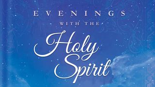 Evenings With The Holy Spirit 1 John 4:1-6 Amplified Bible