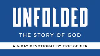 Unfolded: The Story Of God 1 Peter 2:11-12 GOD'S WORD