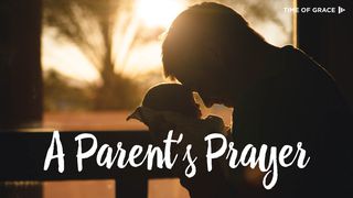 A Parent's Prayer Psalms 103:8 New Century Version