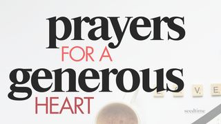 Prayers for a Generous Heart Acts 20:35 The Passion Translation