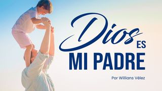 Dios es mi Padre Salmo 139:1-24 Nueva Versión Internacional - Español