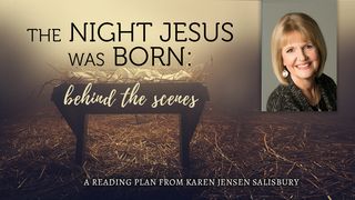 The Night Jesus Was Born: Behind the Scenes Luke 2:8-18 The Message