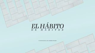 El Hábito de Hábitos Lamentaciones 3:22-24 Nueva Versión Internacional - Español