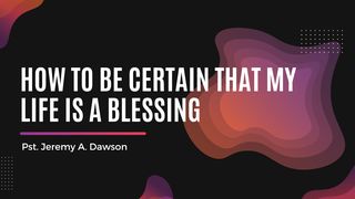 How to Be Certain That My Life Is a Blessing? Ephesians 5:27 New International Version