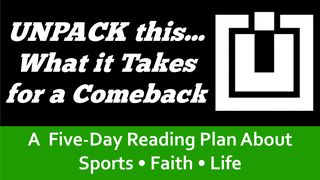 Unpack This... What It Takes for a Comeback Luke 24:45-49 American Standard Version
