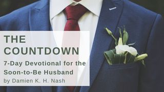 The Countdown: 7-Day Devotional for the Soon-to-Be Husband Matthew 20:25-28 New Century Version