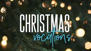 Christmas Vocations Part 2 II Corinthians 5:16-21 New King James Version