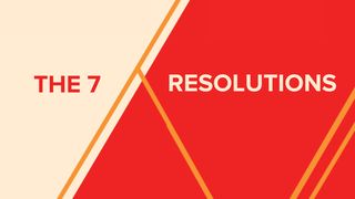 The 7 Resolutions Galatians 3:3 New International Version