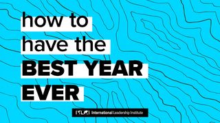 How to Have the Best Year Ever 2 Timothy 2:15-17 New Living Translation