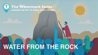 Watermark Gospel | the Water From the Rock Exodus 17:6 American Standard Version