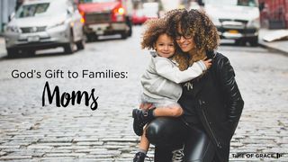 God's Gift to Families - Moms: Devotions From Time Of Grace Provérbios 31:26 Nova Tradução na Linguagem de Hoje
