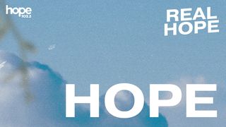 Real Hope: Hope Hebrews 6:18-20 The Message