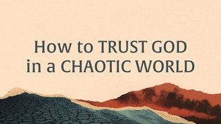 How to Trust God in a Chaotic World Psalms 33:5 New King James Version