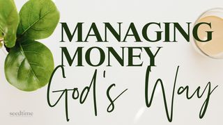 Managing Money God's Way Psalms 127:1-2 The Message