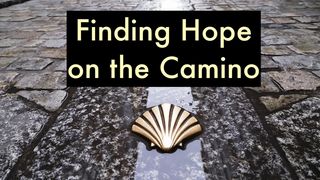Finding Hope on the Camino Exodus 33:14 New American Standard Bible - NASB 1995