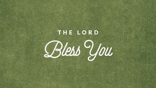 The Lord Bless You Deuteronomy 28:8 New International Version (Anglicised)